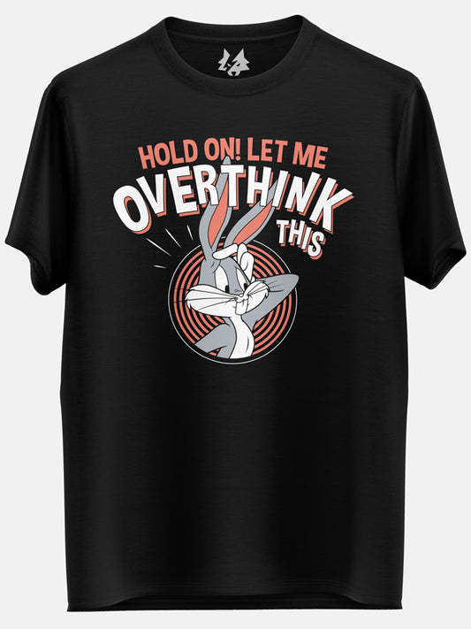 Unisex Hold On Let me Overthink This T-shirt