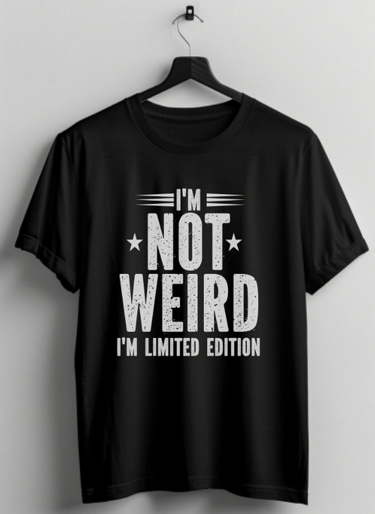 Limited Edition I'm not weird I'm a cotton shirt